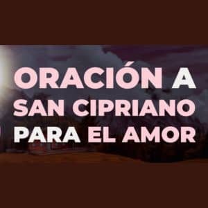 Oracion a San Cipriano para el Amor