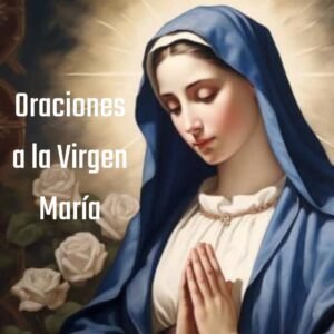 oraciones ala virgen maria