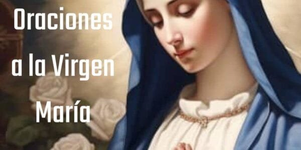 oraciones ala virgen maria