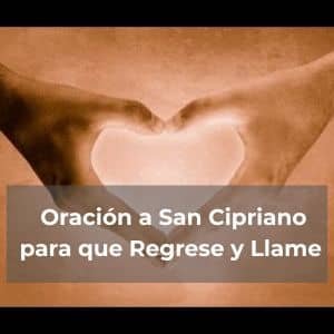 Oracion a San Cipriano para que Regrese y Llame
