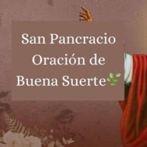 oracion poderosa a san pancracio para la buena suerte
