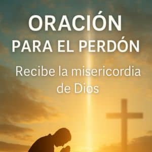 Oración para pedir perdón a Dios