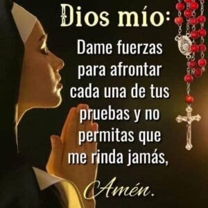 oracion hoy dame fuerzas dios