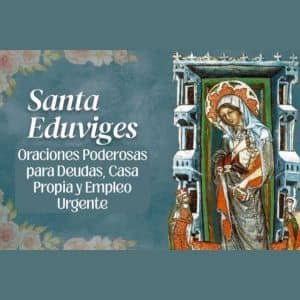 santa Eduvigis patrona de los casos dificiles