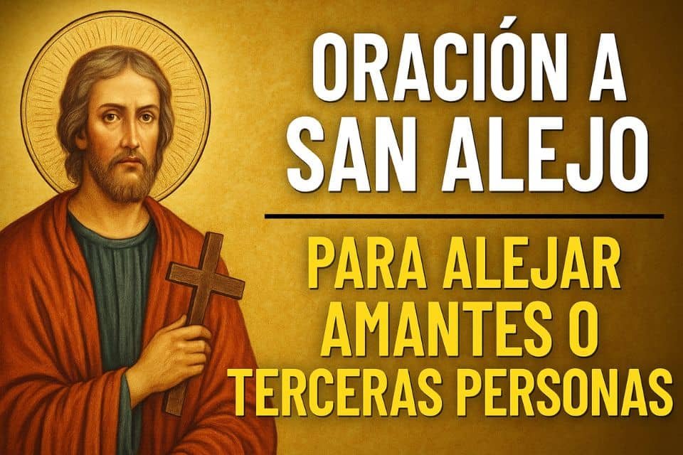 Oracion a San Alejo para alejar amantes o terceras personas