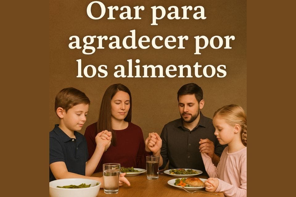 Orar para agradecer por los alimentos en familia catolica