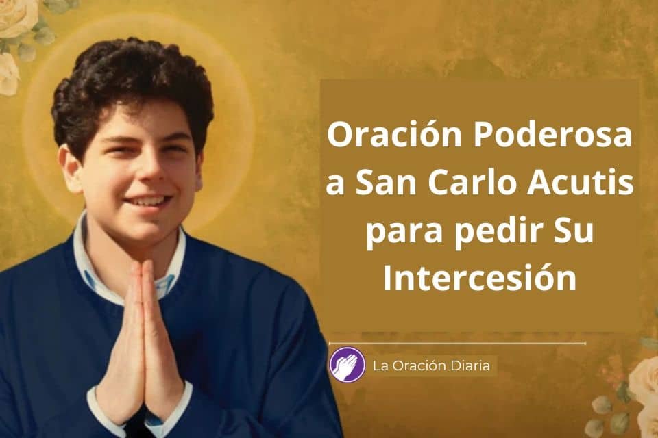 Oración Poderosa a San Carlo Acutis para pedir Su Intercesion