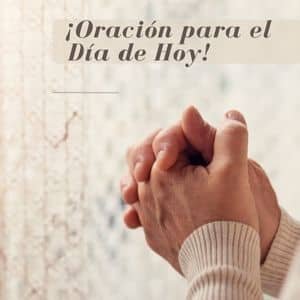 oracion del dia de hoy
