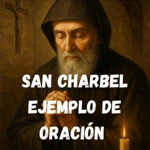 San Chárbel rezando en silencio en su ermita, ejemplo de oración, modestia y pobreza según el Papa León XIV